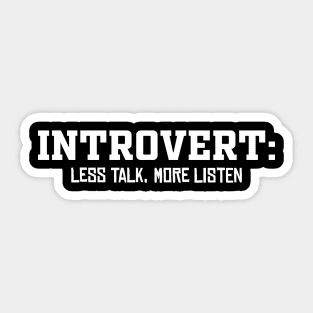 Introvert, Less Talk, More Listen Sticker